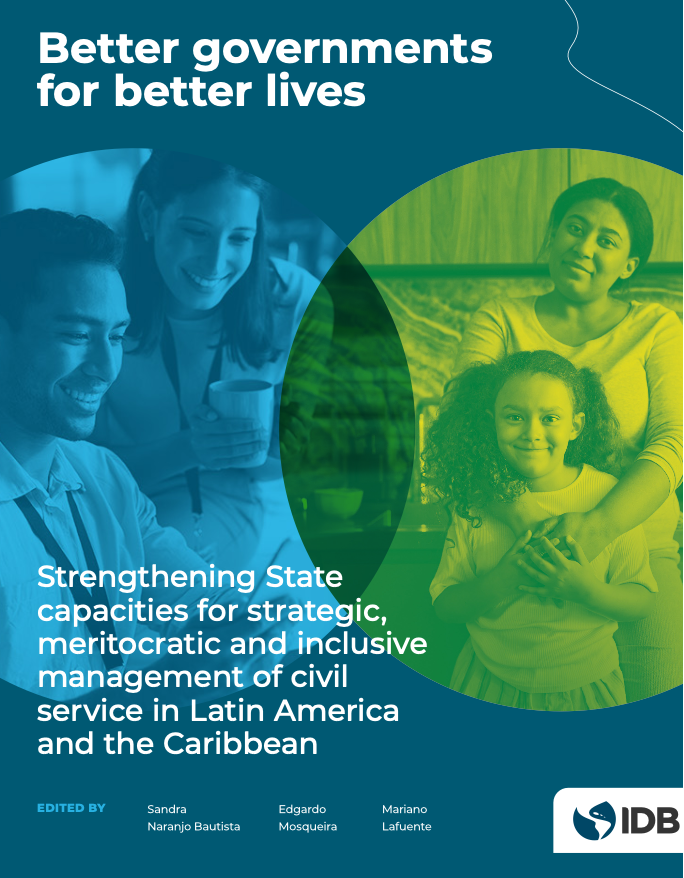 Better governments for Better Lives: State Capacities for strategic meritocratic and inclusive management of civil service in Latin America and the Caribbean