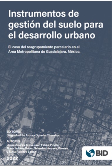 Publicacion BID Instrumentos de gestion del suelo para el desarrollo urbano en Guadalajara, Mexico