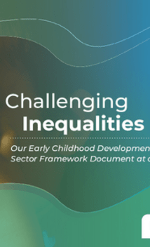 Cover for Challenging Inequalities: Our Early Childhood Development Sector Framework Document at a Glance - IDB Cares - Inter American Development Bank - IDB