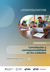 Conciliación y corresponsabilidad en los cuidados. Guía para promover la igualdad de género en las empresas de América Latina y el Caribe: Dimensión 5 publication Spanish cover - Inter American Development Bank - IDB Cares