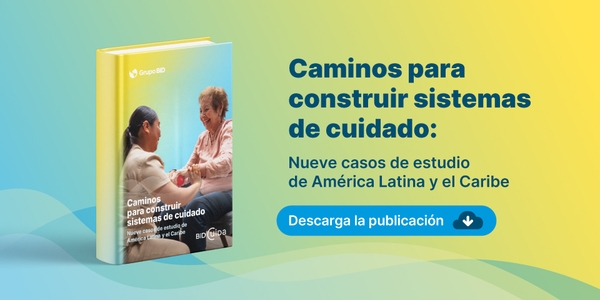 Portada de la publicación "Caminos para construir sistemas de cuidado: Nueve casos de estudio de América Latina y el Caribe" del BID