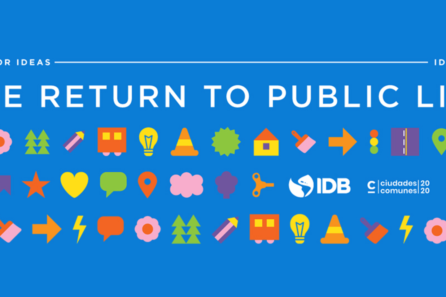 Ideathon The Return to Public Life Innovative solutions for the new normal: sustainable, resilient and inclusive with physical distancing